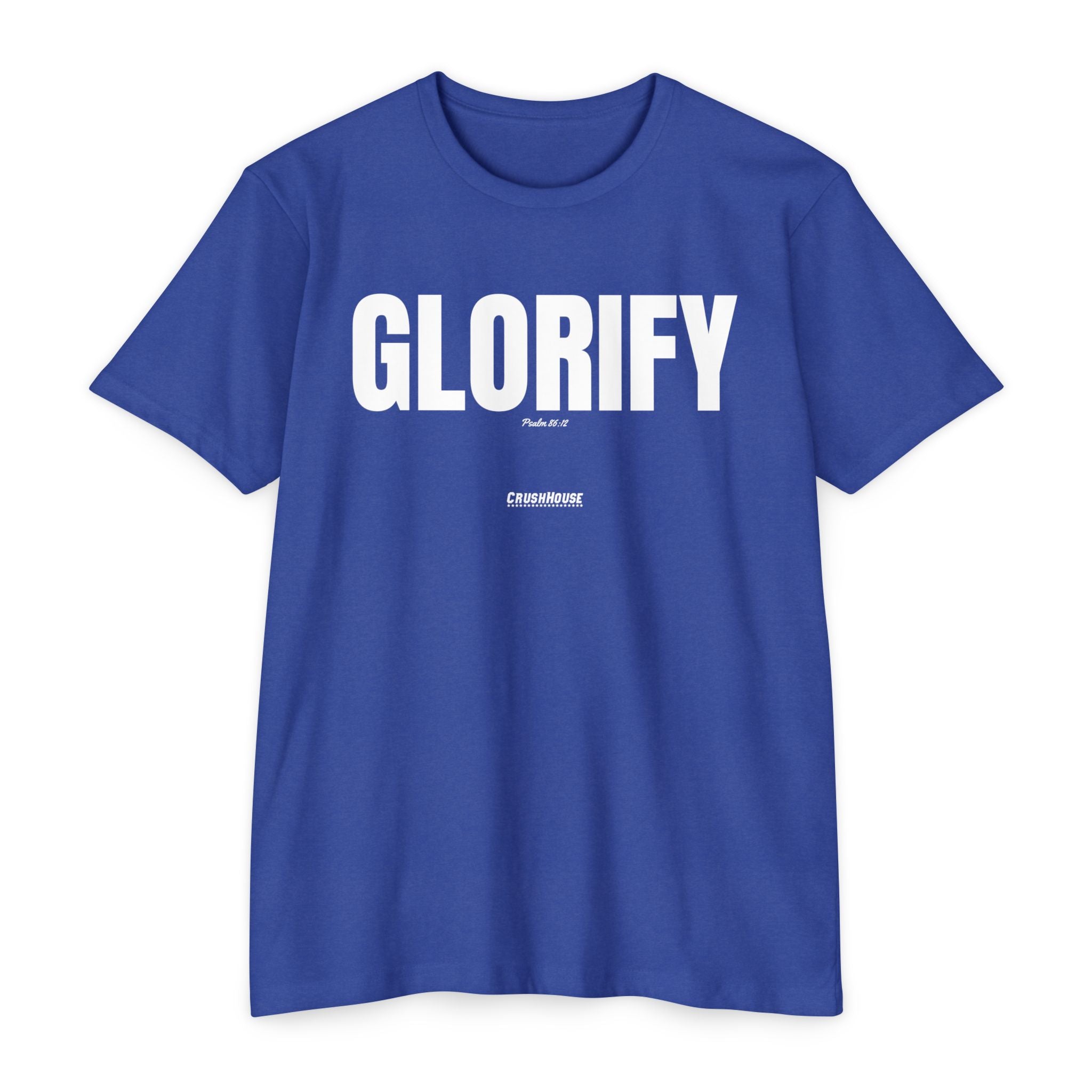 Glorify (Psalm 86:12)- Premium Unisex T-shirt