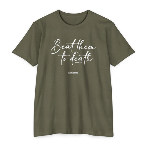 Beat Them to Death (Romans 8:13) - Premium Unisex T-shirt