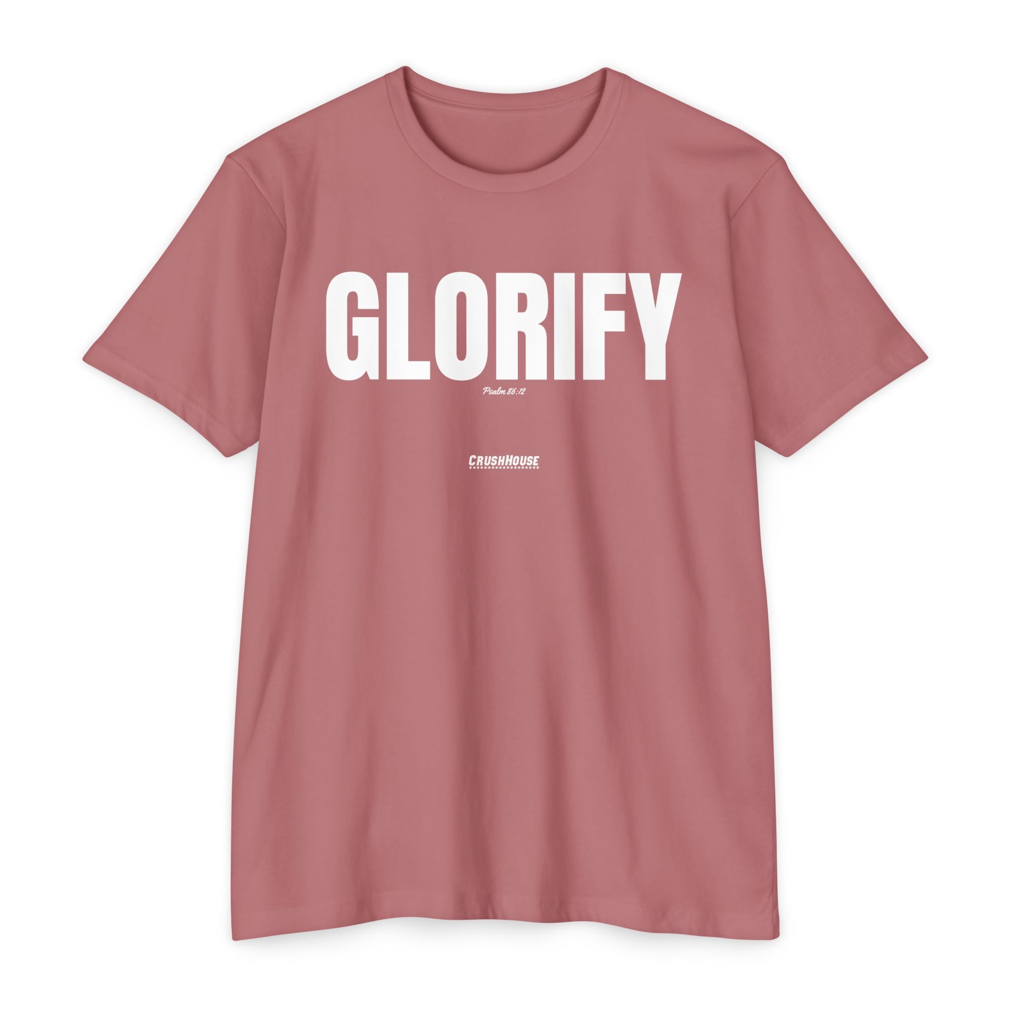 Glorify (Psalm 86:12)- Premium Unisex T-shirt