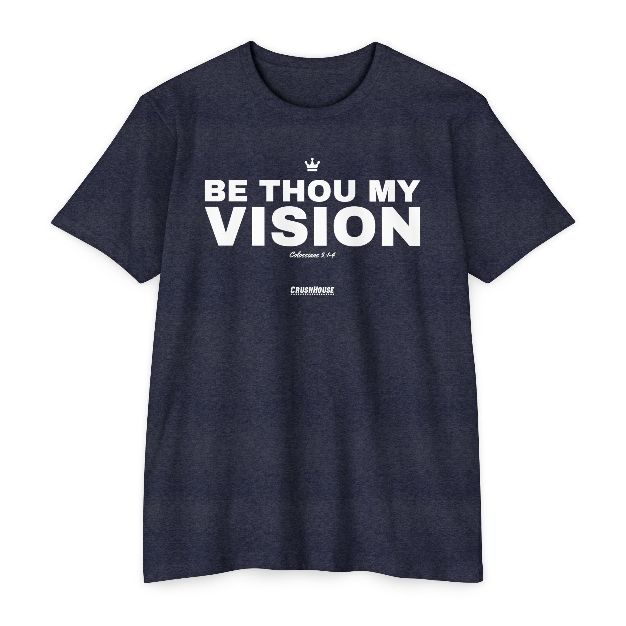 Be Thou My Vision (Colossians 3:1-4)- Premium Unisex T-shirt