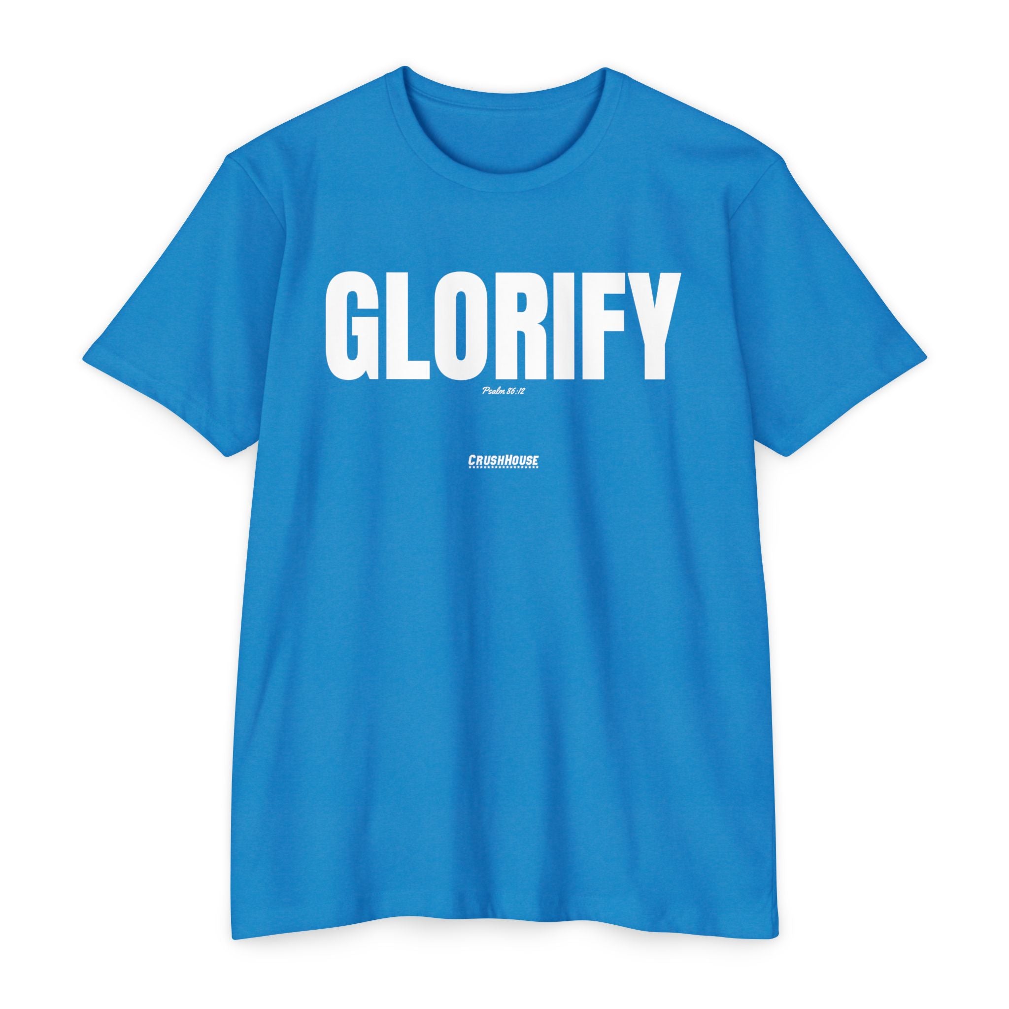 Glorify (Psalm 86:12)- Premium Unisex T-shirt