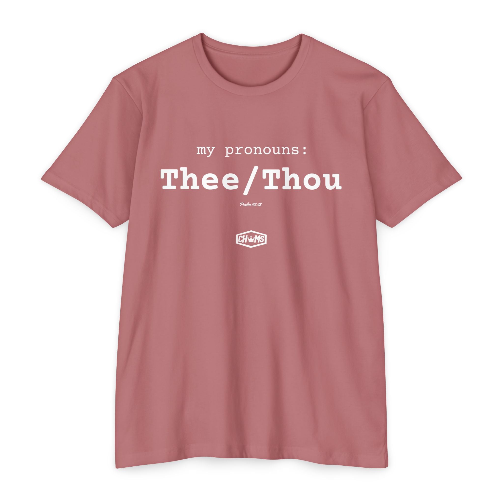 My Pronouns: Thee/Thou (Psalm 118:28)- Premium Unisex T-shirt