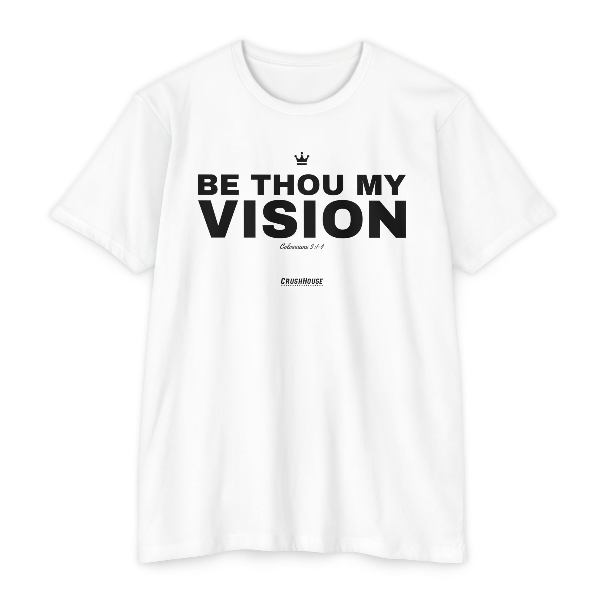 Be Thou My Vision (Colossians 3:1-4)- Premium Unisex T-shirt
