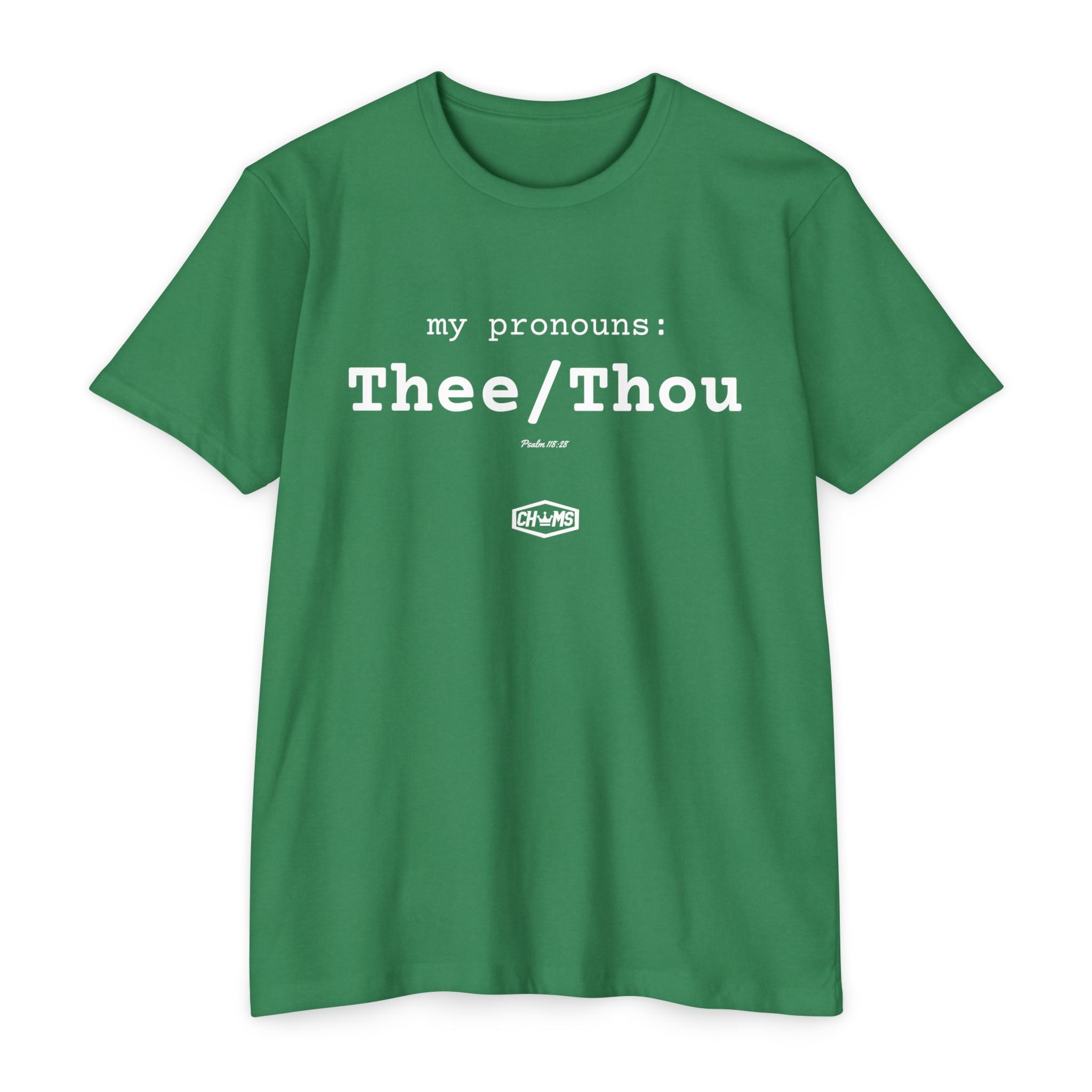 My Pronouns: Thee/Thou (Psalm 118:28)- Premium Unisex T-shirt