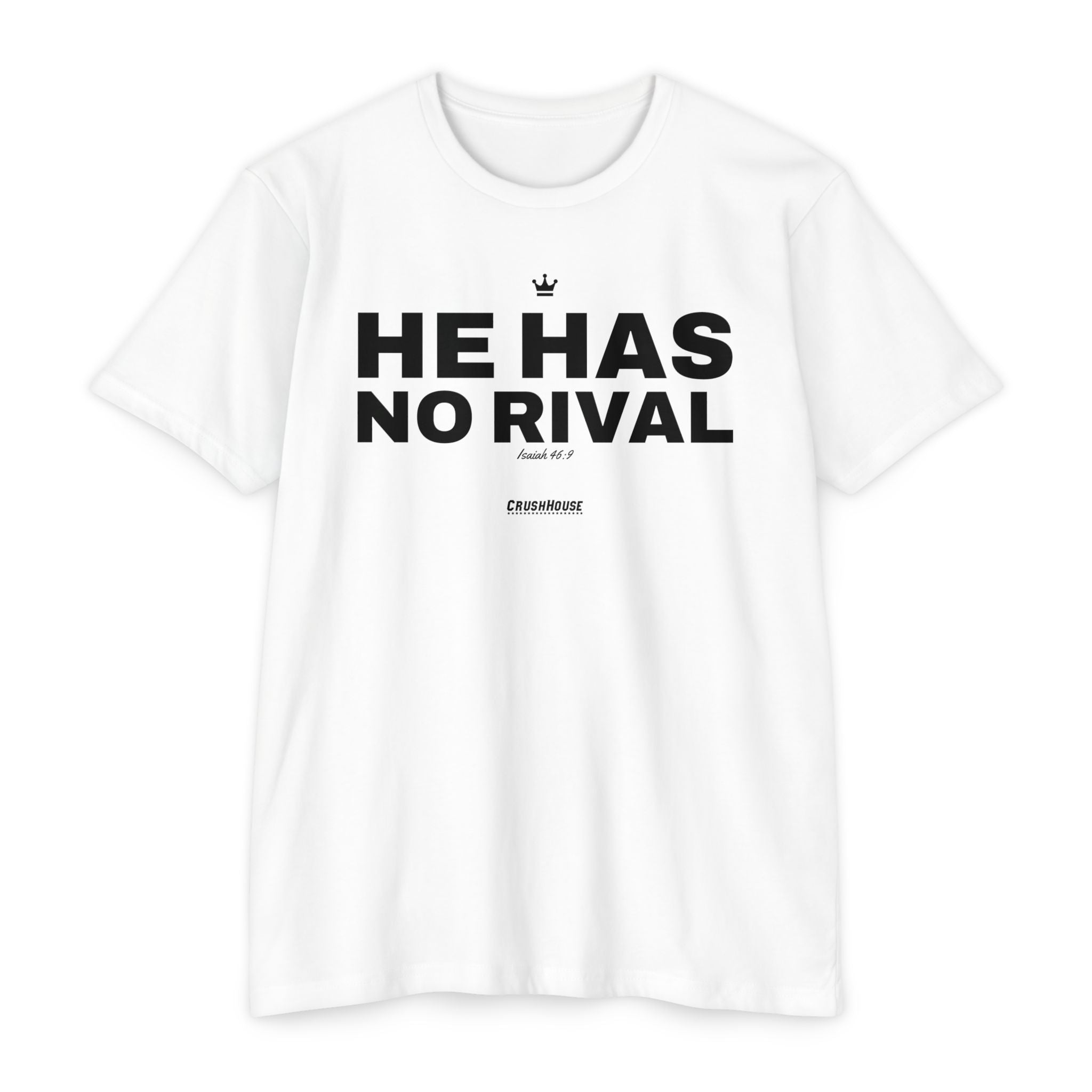 He Has No Rival (Isaiah 46:9)- Premium Unisex T-shirt
