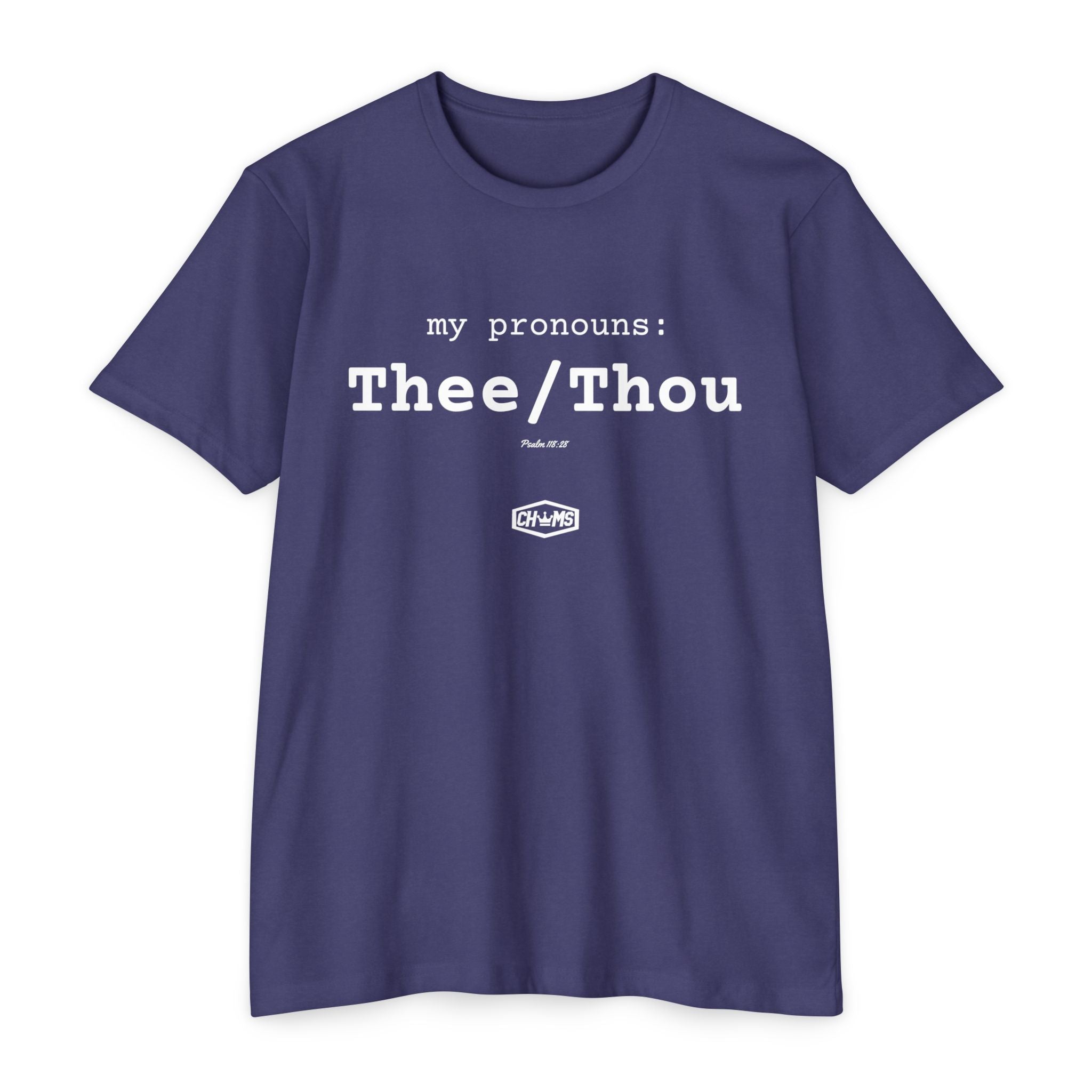 My Pronouns: Thee/Thou (Psalm 118:28)- Premium Unisex T-shirt