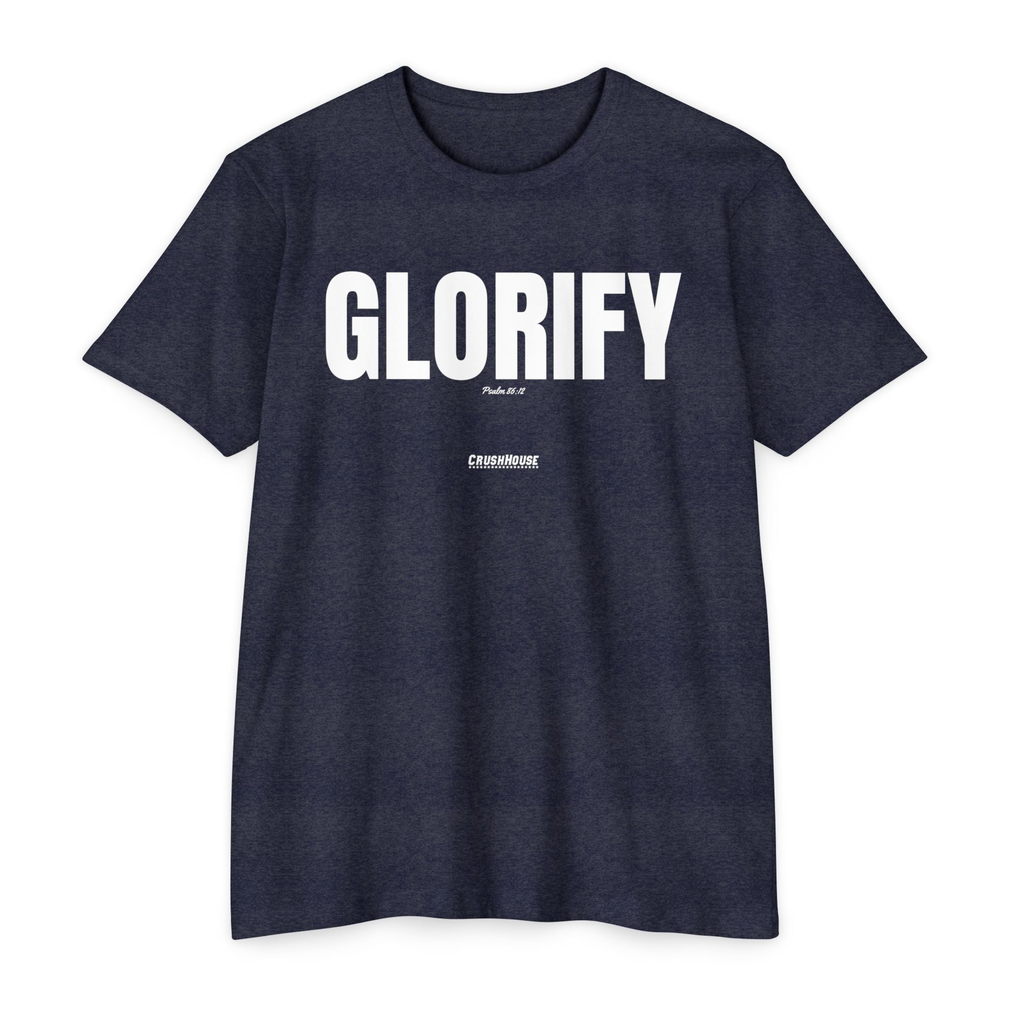 Glorify (Psalm 86:12)- Premium Unisex T-shirt