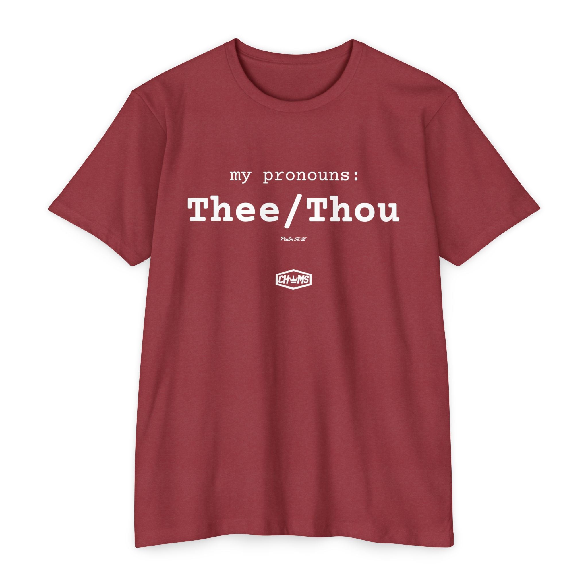 My Pronouns: Thee/Thou (Psalm 118:28)- Premium Unisex T-shirt