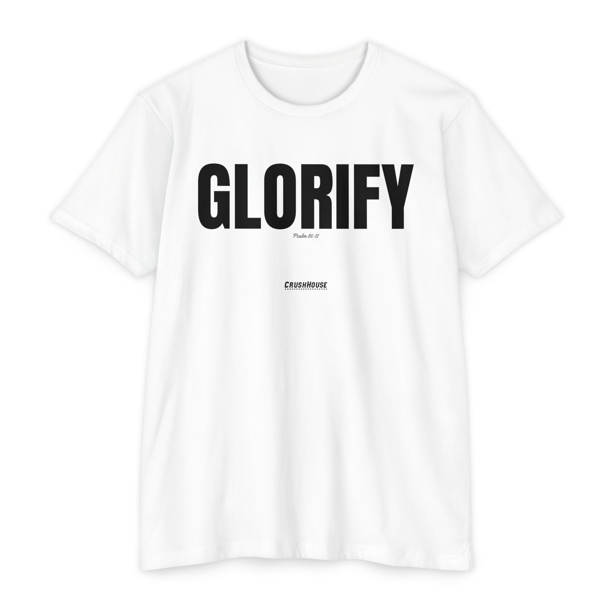Glorify (Psalm 86:12)- Premium Unisex T-shirt