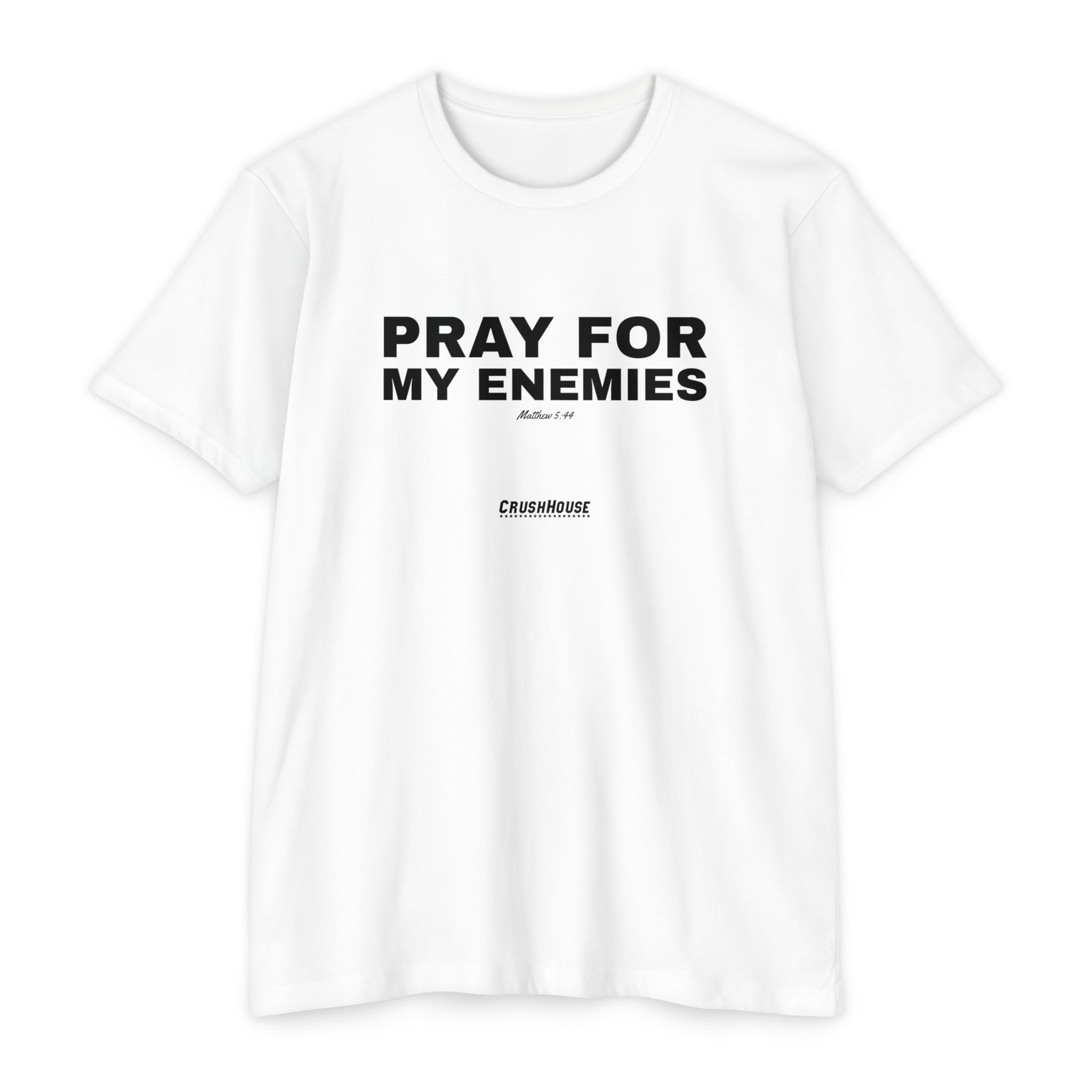 Pray For My Enemies (Matt. 5:44)- Premium Unisex T-shirt