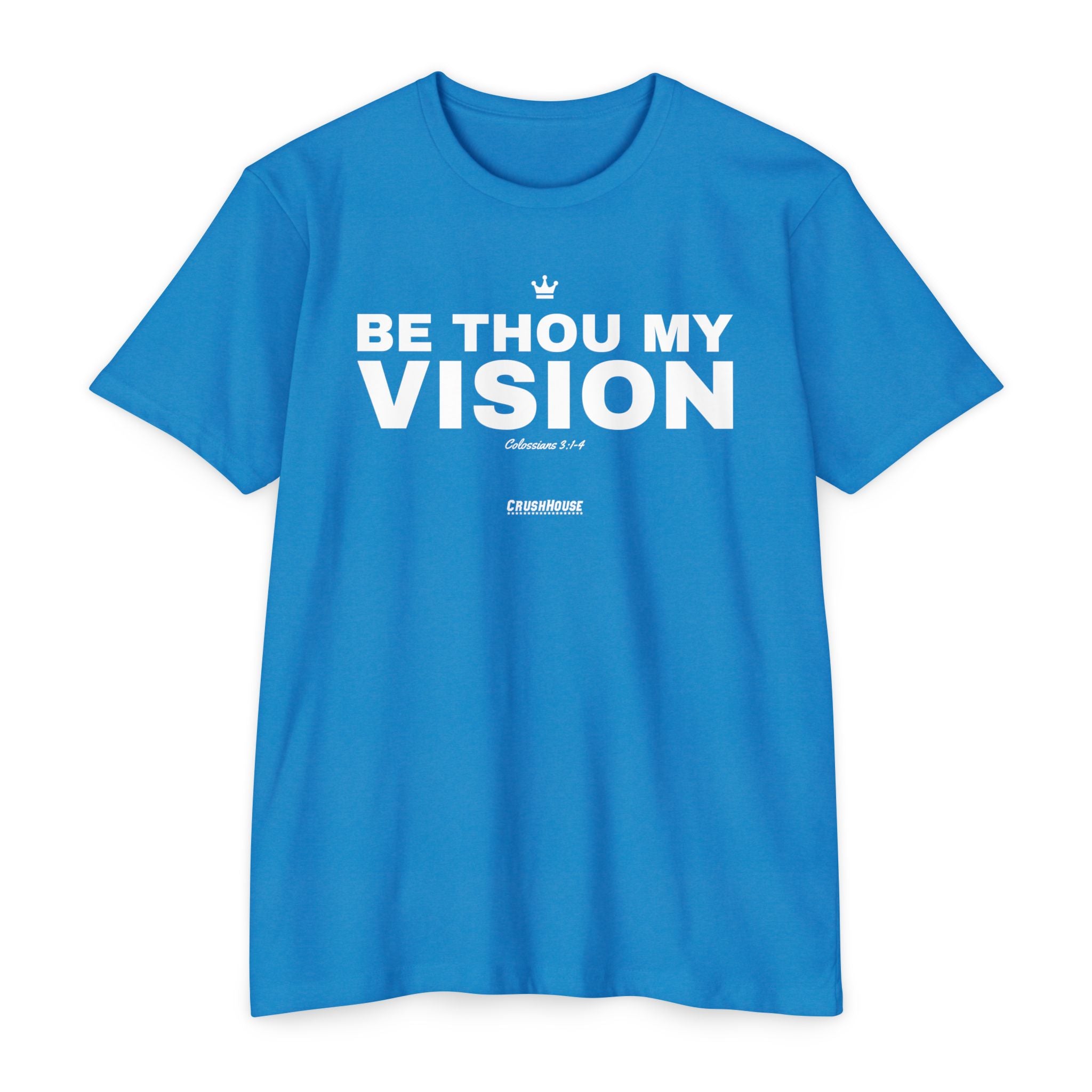 Be Thou My Vision (Colossians 3:1-4)- Premium Unisex T-shirt