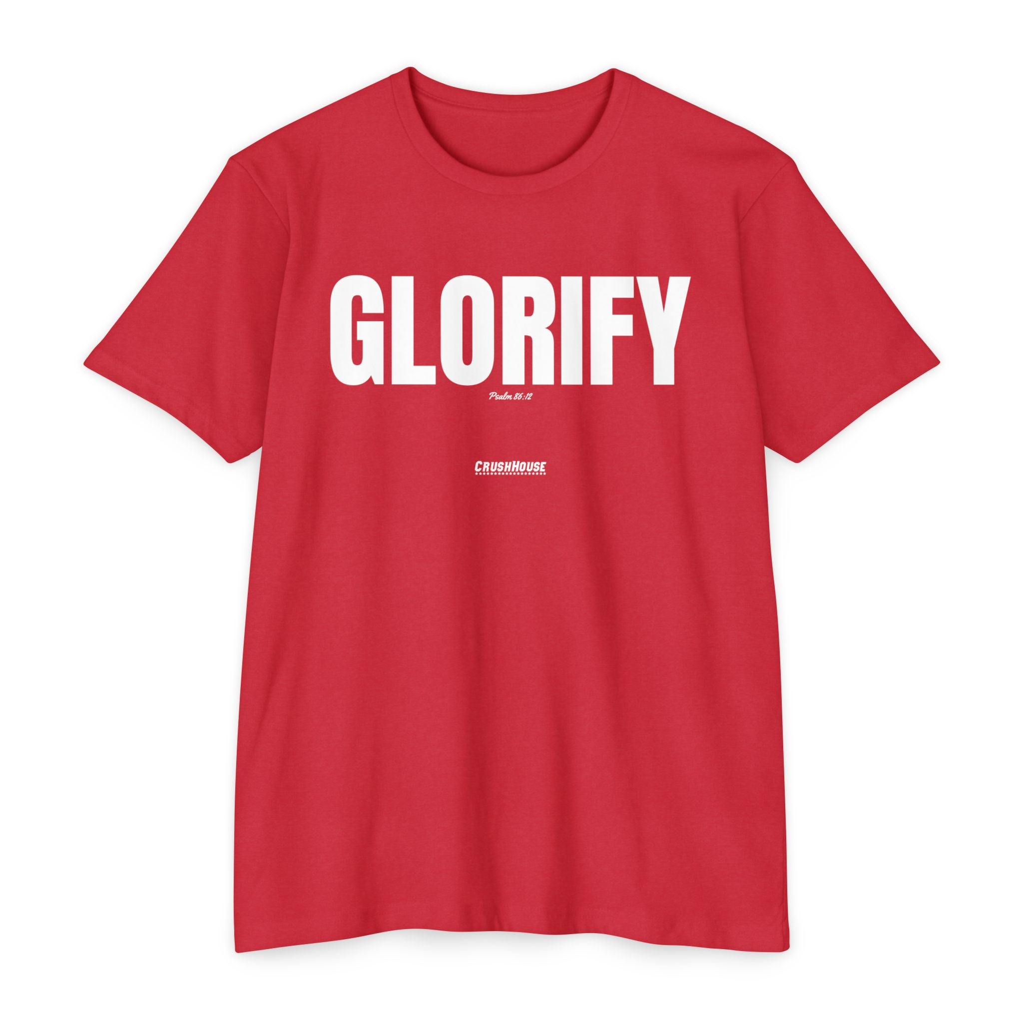 Glorify (Psalm 86:12)- Premium Unisex T-shirt