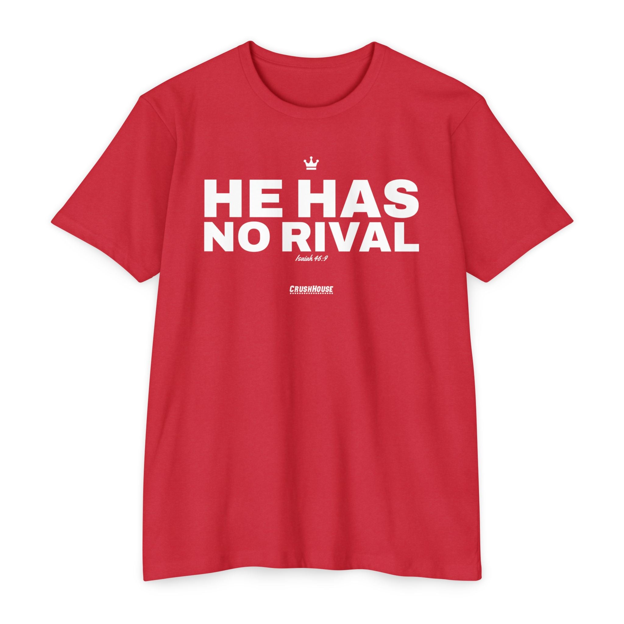 He Has No Rival (Isaiah 46:9)- Premium Unisex T-shirt