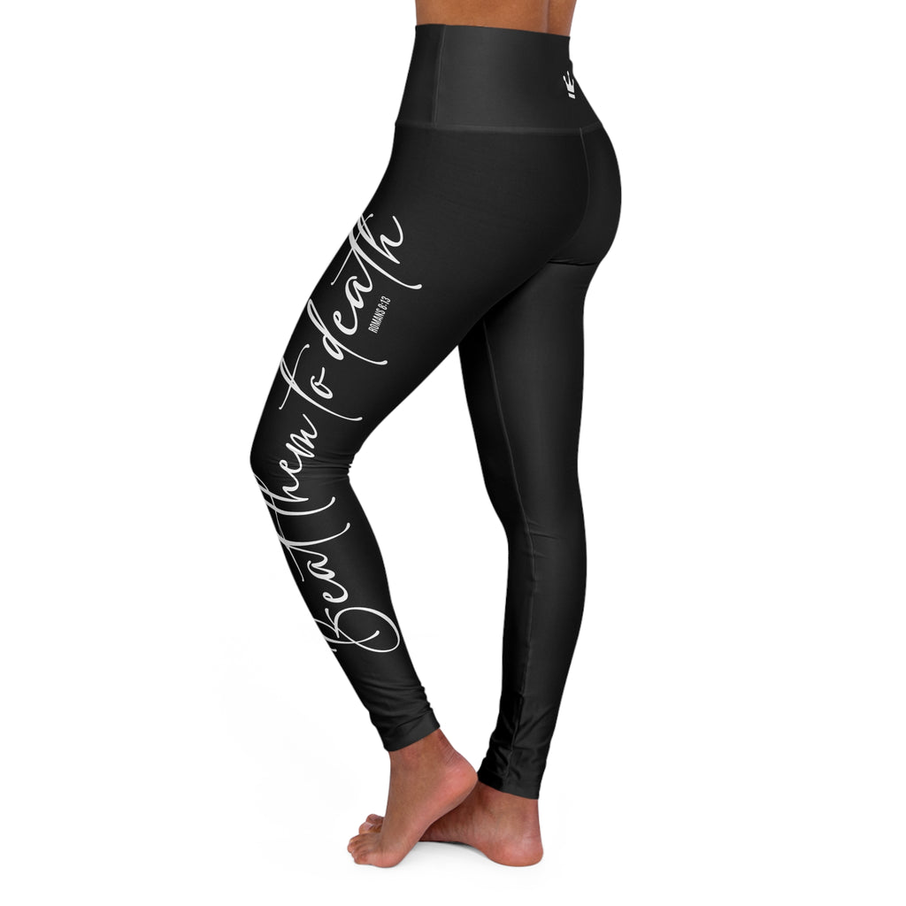 Beat Them to Death (Romans 8:13)- High Wasted Yoga Leggings