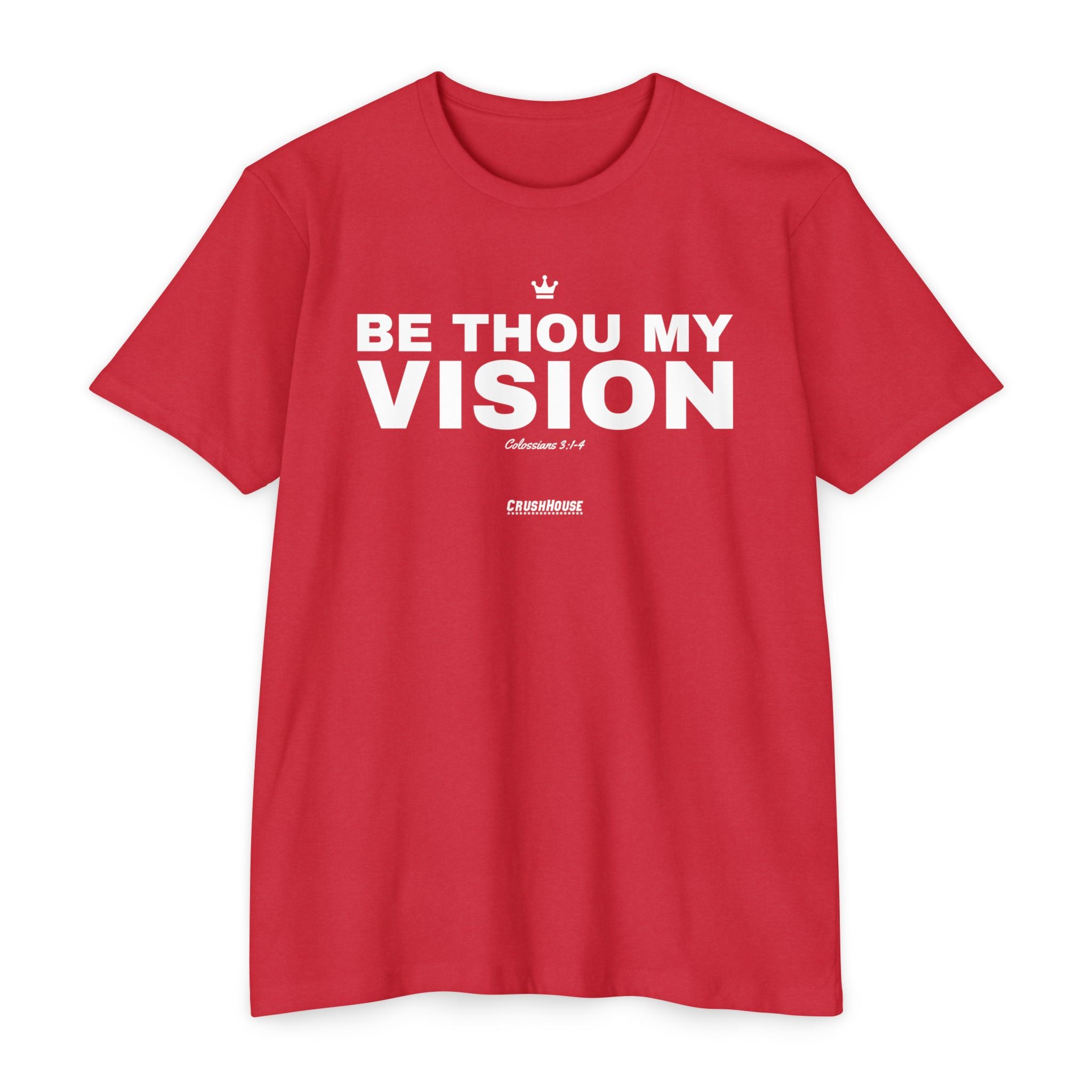Be Thou My Vision (Colossians 3:1-4)- Premium Unisex T-shirt