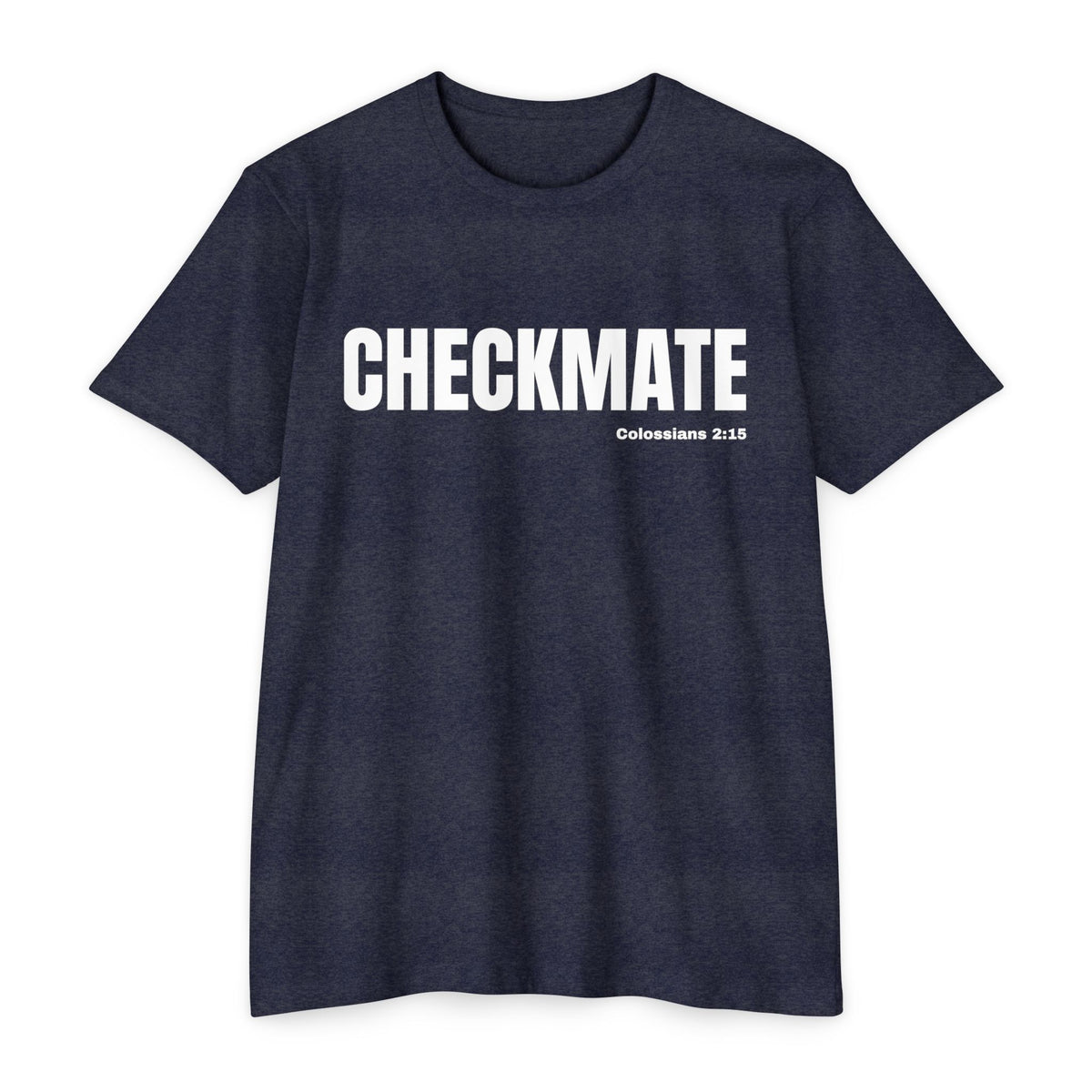 Checkmate (Colossians 2:15)- Premium Unisex T-shirt